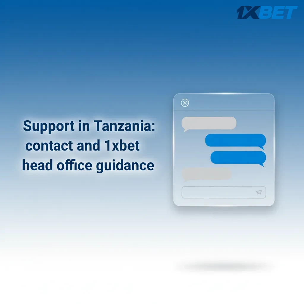 1xBet Tanzania support: 24/7 live chat, Help Centre, in-app tickets, email, social links; head office guidance